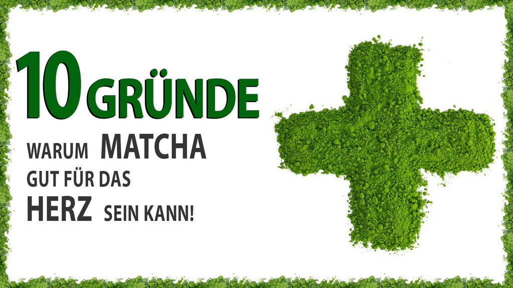 10 reasons why matcha can be good for the heart!